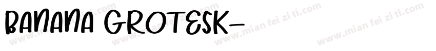 BANANA GROTESK字体转换